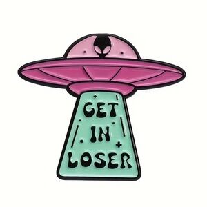 Get in Loser Aliens in a Spaceship Enamel Pin